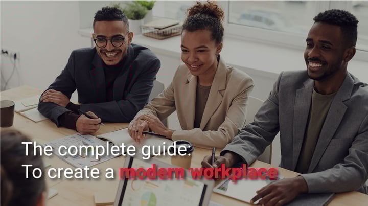 Your best guide to create a modern workplace